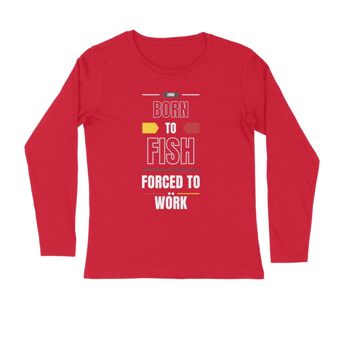 पुरुषों की एंगलिंग टी-शर्ट - काम करने के लिए मजबूर मछली से पैदा हुआ | गोल गर्दन | लंबी बाजूएं